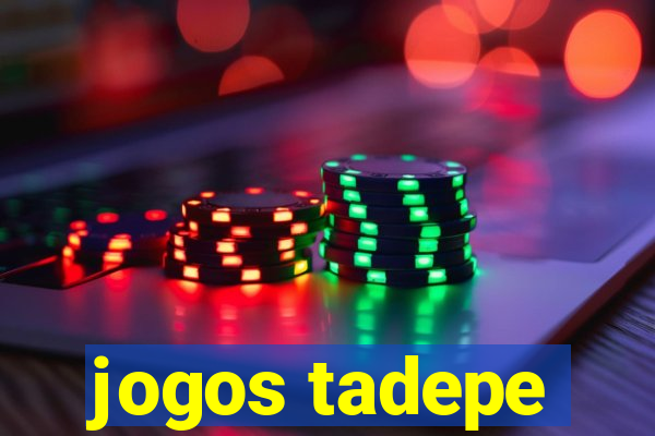 jogos tadepe